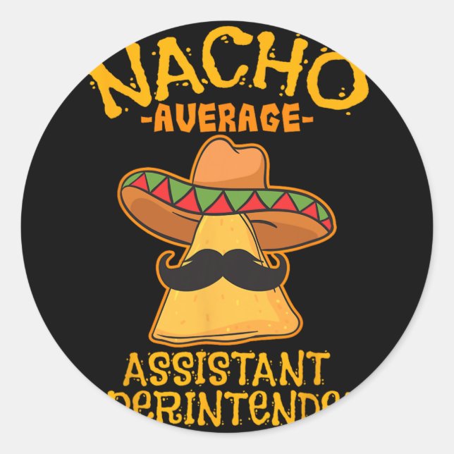 Sticker Rond Nacho Average Istant Superintendent Cinco De Mayo  (Devant)