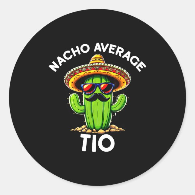 Sticker Rond Nacho Average Tio _ Spanish Uncle Funny Espanol Sa (Devant)