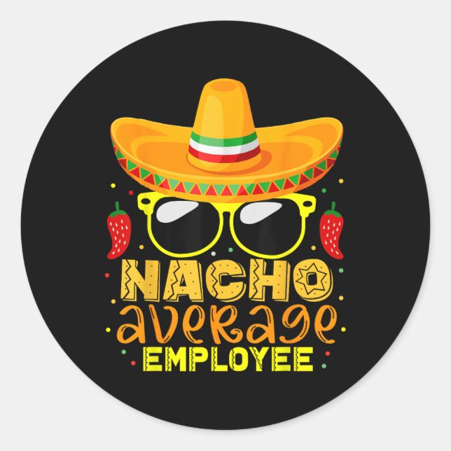 Sticker Rond Nacho Employé moyen Cinco De Mayo Anniversaire (Devant)