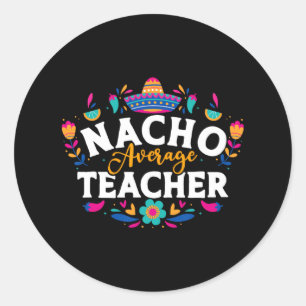 Sticker Rond Nacho Enseignant Moyen Cinco De Mayo Mexicain Matc