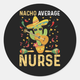 Sticker Rond Nacho Infirmière Moyenne Cinco De Mayo Infirmière 