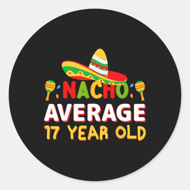 Sticker Rond Nacho Moyenne 17 Ans Cinco De Mayo 17ème Naissance (Devant)