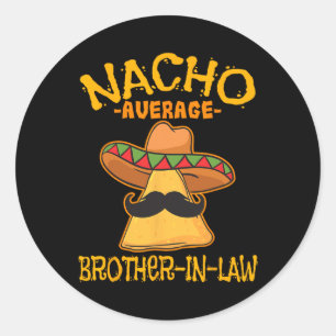 Sticker Rond Nacho Moyenne beau-frère dans la belle-famille mex