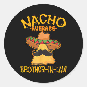 Sticker Rond Nacho Moyenne beau-frère dans la belle-famille mex
