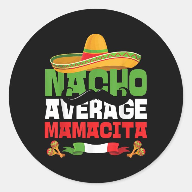 Sticker Rond Nacho Moyenne Mamacita Funny Cinco De Mayo Mexo (Devant)