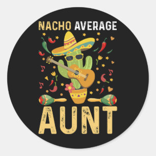 Sticker Rond Nacho Tante Moyenne Humour Cinco De Mayo Tante
