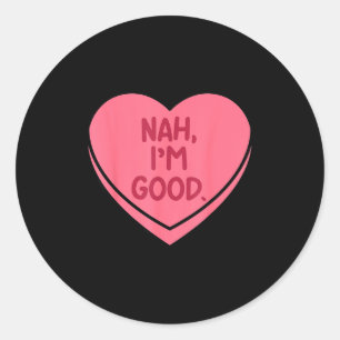Sticker Rond Nah bon cœur bonbons drôle anti Saint Valentin