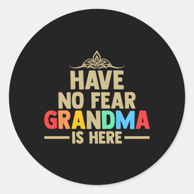 Sticker Rond N'Ai Pas Peur Que Grand-Mère Soit Ici Grand-Mère (Devant)