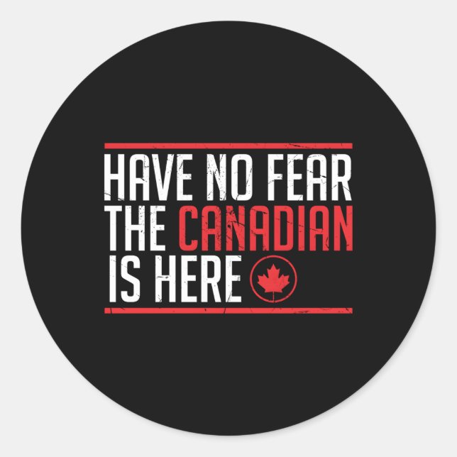 Sticker Rond N'Ai Pas Peur Que Le Canadien Est Ici Maple Leaf (Devant)