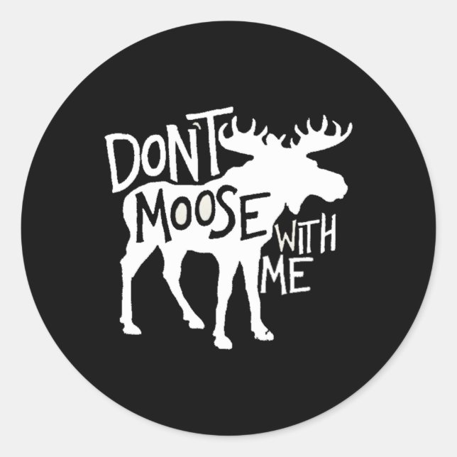 Sticker Rond N'Aime Pas Avec Moi Awesome Moose (Devant)