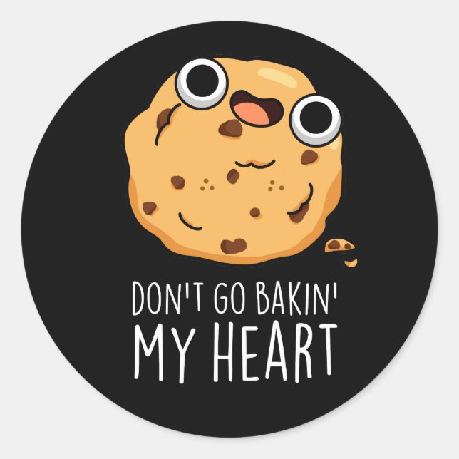 Sticker Rond N'allez pas Bakin Mon Coeur Funny Cookie Pun Dark  (Devant)