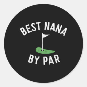 Sticker Rond Nana Golf Best Nana Par Par Par Grandma Golfeur Go