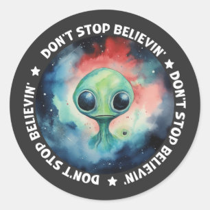 Sticker Rond N'arrêtez pas de croire Croire en Aliens