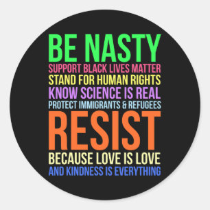 Sticker Rond Nasty Résister Lgbtq Human Rights Science Be Kind 