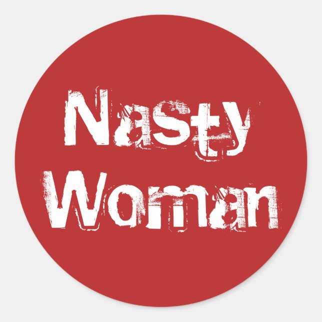 Sticker Rond Nasty Woman, texte blanc affligé sur les autocolla (Devant)