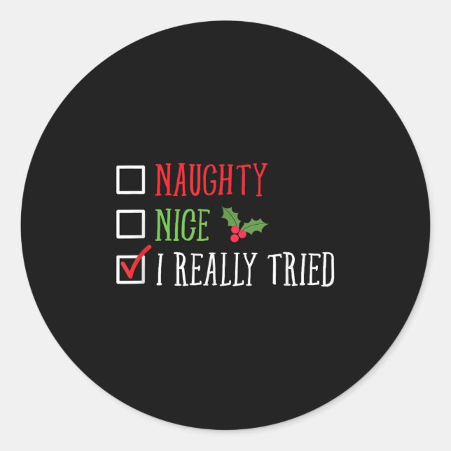 Sticker Rond Naughty Nice I Really Tried Funny Christmas List  (Devant)