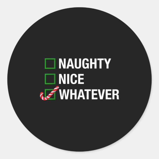 Sticker Rond Naughty Nice Whatever, Cool Christmas Funny Quotes (Devant)
