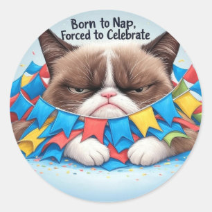 Sticker Rond Né à Nap, forcé à célébrer le chat grincheux