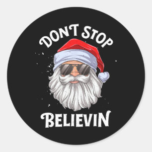 Sticker Rond Ne cessez pas de croire Santa Fun Noël Garçons Enf