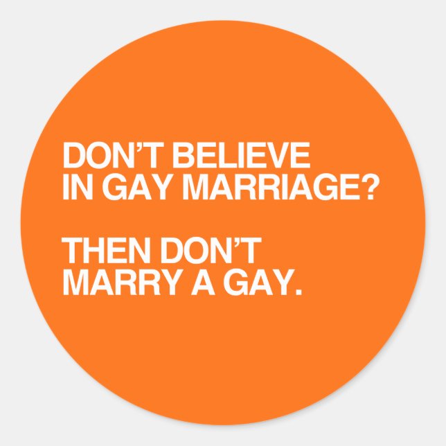 STICKER ROND NE CROYEZ PAS DANS LE MARIAGE GAY NE MARIEZ PAS -. (Devant)