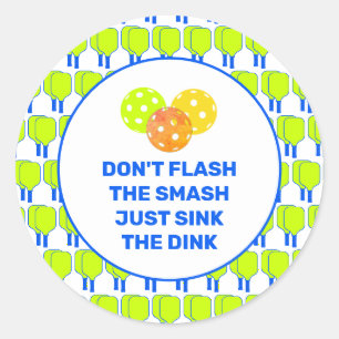Sticker Rond NE FAITES PAS FLASHER LE SMASH Pickleball personna