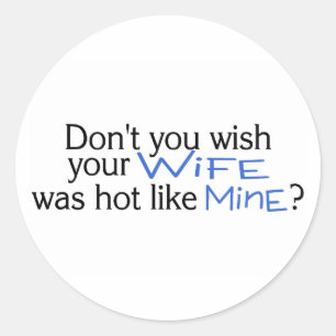 Sticker Rond Ne faites pas vous souhait que votre épouse était