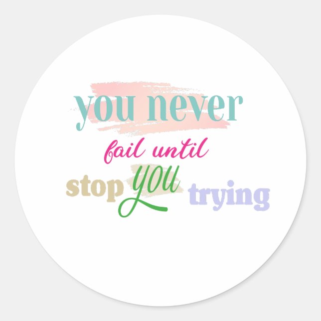 Sticker Rond ne jamais échouer avant d'arrêter d'essayer (Devant)