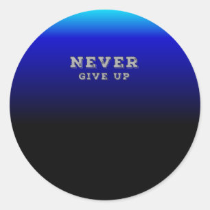 Sticker Rond Ne jamais renoncer à un devis motivationnel