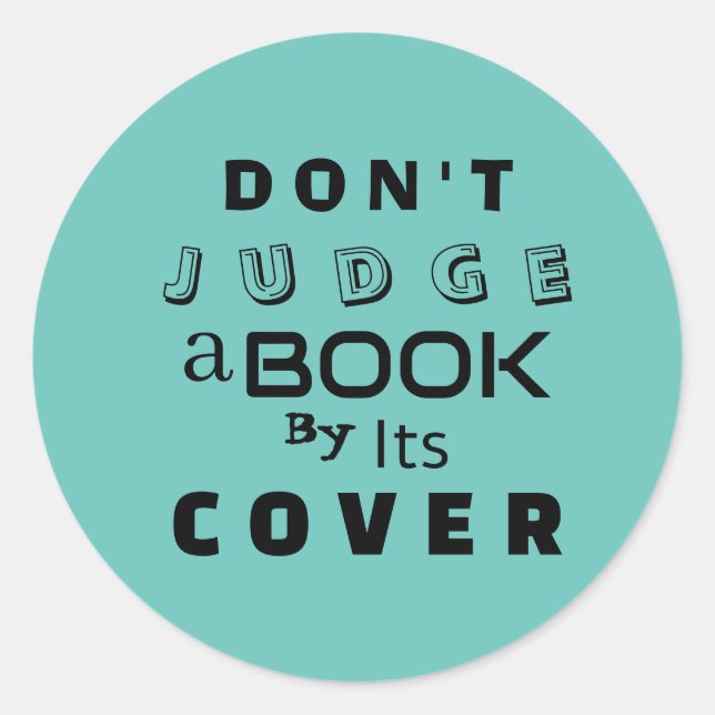 Sticker Rond "Ne juge pas un livre par sa couverture" Citation  (Devant)