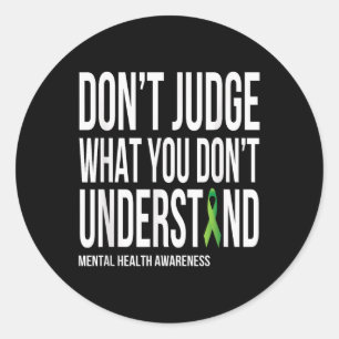 Sticker Rond Ne Jugez Pas Ce Que Vous Ne Comprenez Pas La Santé