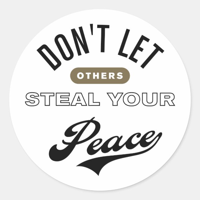 Sticker Rond Ne laissez pas les autres voler votre paix (Devant)