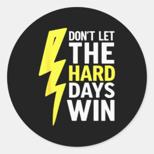 Sticker Rond Ne laissez pas les jours difficiles gagner Inspira