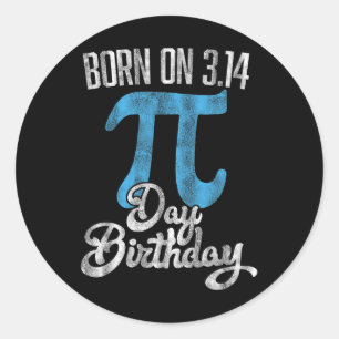 Sticker Rond Né Le 3.14 Pi Jour Anniversaire 14 Mars Anniversai