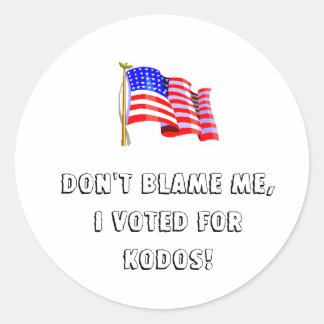 STICKER ROND NE ME BLÂME PAS, J'AI VOTÉ POUR KODOS !