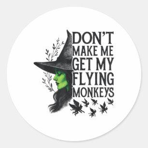 Sticker Rond Ne Me Faites Pas Obtenir Mes Singes Volants _1