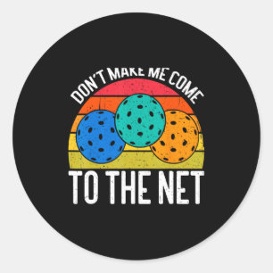 Sticker Rond Ne Me Faites Pas Venir Au Filet Drôle Ckleball _1