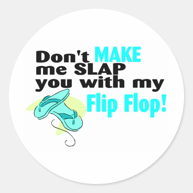 Sticker Rond Ne Me Faites Pas Vous Frapper Avec Mon Flip Flop (Devant)