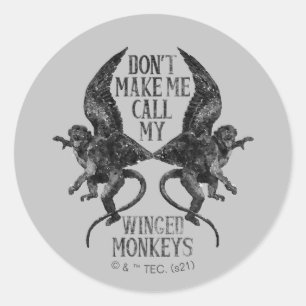 Sticker Rond Ne me forcez pas à appeler mes singes ailés™