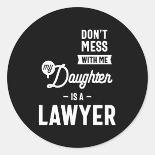 Sticker Rond Ne me manque pas Ma fille est avocate