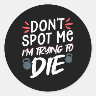 Sticker Rond Ne me repérez pas J'essaie de mourir Gym Workout 5