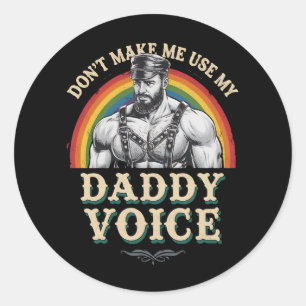 Sticker Rond Ne m'oblige pas à utiliser My Daddy Voice Gay LGBT