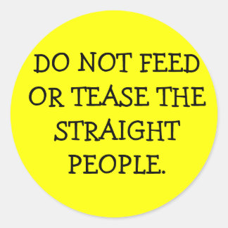 STICKER ROND NE NOURRIEZ PAS OU NE JETTEZ PAS LES GENS DROITS.