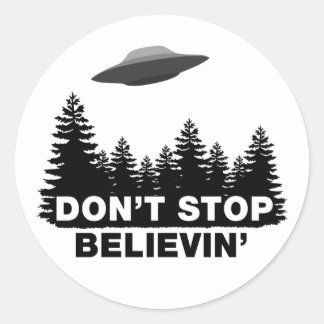 Sticker Rond Ne pas arrêter Believin (OVNI)