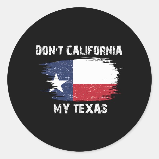 Sticker Rond Ne pas Californie Mon Drapeau Texas (Devant)