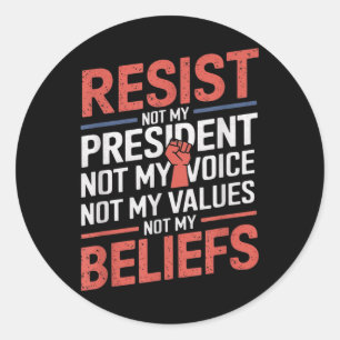 Sticker Rond Ne Pas Résister À Mon Président Pas À Ma Voix Pas 