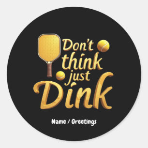 Sticker Rond Ne pensez pas, juste Dink Embrassez la croissance