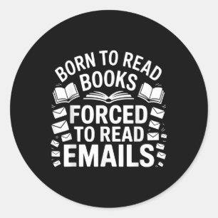 Sticker Rond Né Pour Lire Des Livres Forcés De Lire Des Courrie