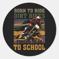 Né Pour Ride Dirt Vélo Obligé D'Aller À L'École Mo