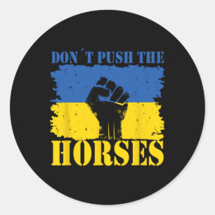 Sticker Rond Ne poussez pas les chevaux - Citation drôle de mèm