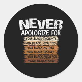 Sticker Rond Ne présentez jamais vos excuses pour vos pensées n